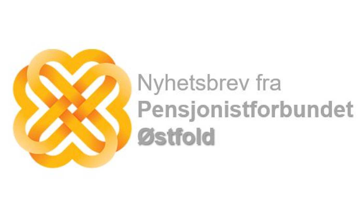 Nyhetsbrev fra Pensjonistforbundet i Østfold